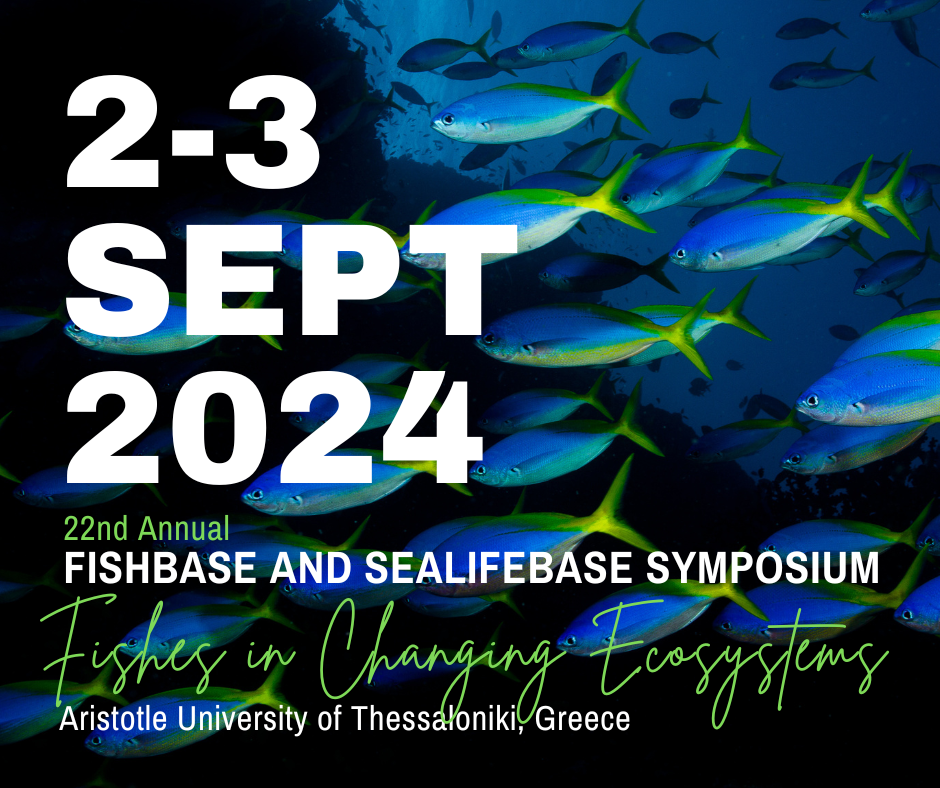 22nd FishBase and SeaLifeBase Annual Symposium: Fishes in Changing Ecosystems